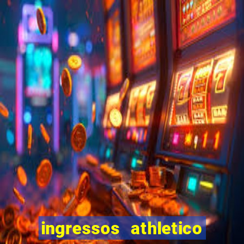 ingressos athletico x flamengo